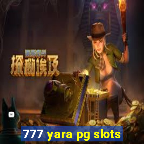 777 yara pg slots